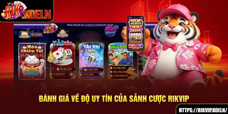 Đánh giá về độ uy tín của sảnh cược Rikvip Đánh giá về độ uy tín của sảnh cược Rikvip