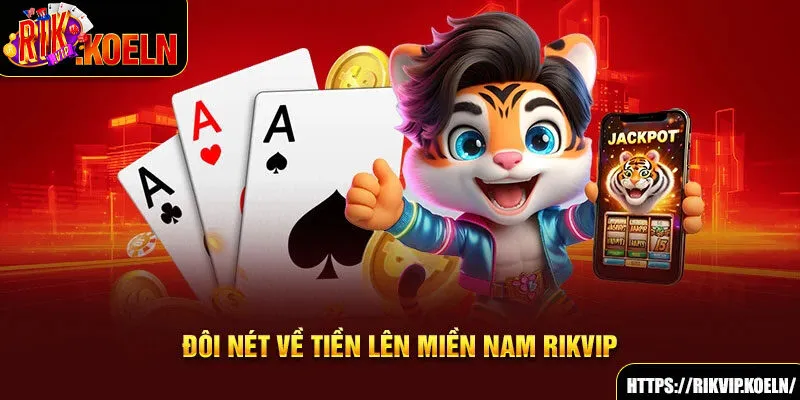 Đôi nét về tiền lên miền Nam Rikvip Đôi nét về tiền lên miền Nam Rikvip