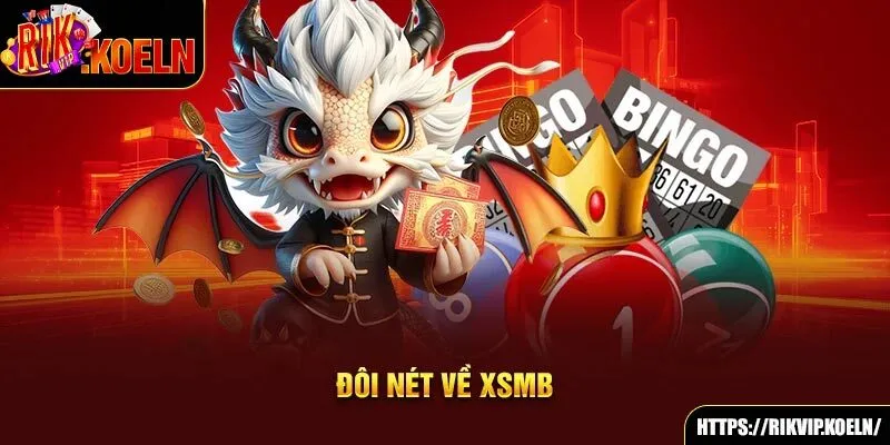 Đôi nét về XSMB Đôi nét về XSMB