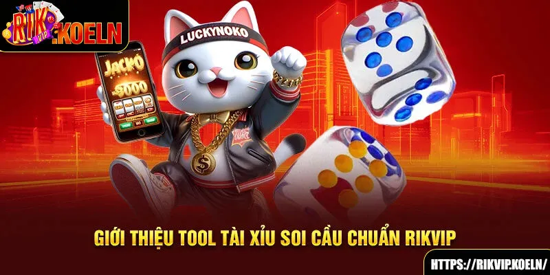 Giới thiệu tool tài xỉu soi cầu chuẩn Rikvip Giới thiệu tool tài xỉu soi cầu chuẩn Rikvip