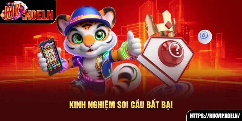Kinh nghiệm soi cầu bất bại Kinh nghiệm soi cầu bất bại