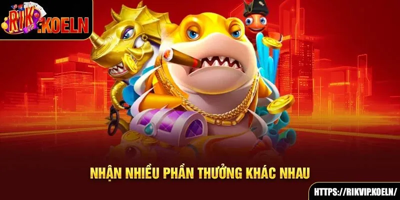 Nhận nhiều phần thưởng khác nhau Nhận nhiều phần thưởng khác nhau